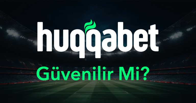 Huqqabet Güvenilir Mi? – Detaylı İnceleme ve Güvenlik Analizi