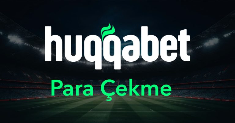 Huqqabet Para Çekme – En Hızlı Çekim Yöntemleri ve İşlem Kuralları